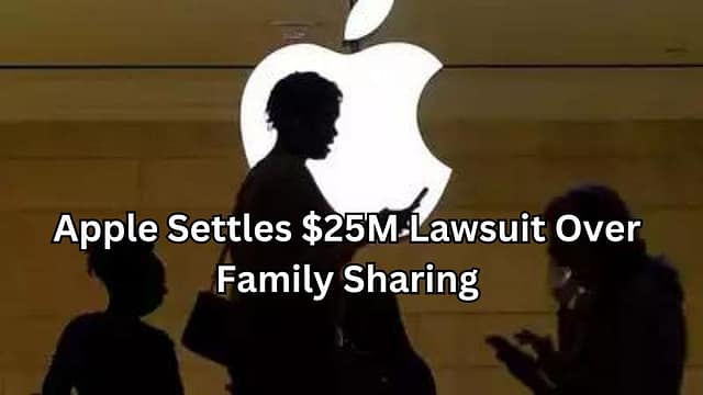 Apple Settles $25M Lawsuit Over Family Sharing