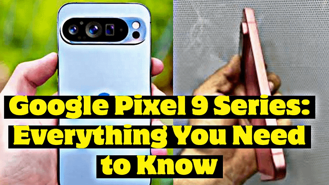 Google Pixel 9 Series