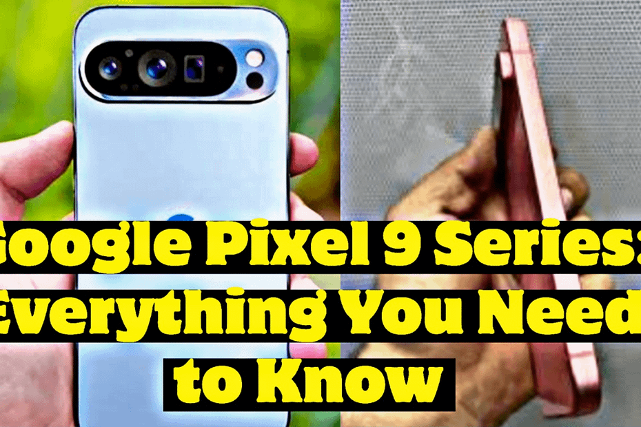 Google Pixel 9 Series
